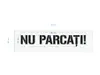 Șablon semnalizare Nu Parcați, pentru parcări, căi de acces, rampe și intrări, dimensiune 26x100cm