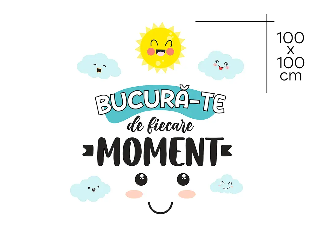 Sticker cu mesaj 'Bucură-te de fiecare moment', decorațiune pentru școli și grădinițe sau camera copiilor, 100x100 cm, racletă de aplicare inclusă