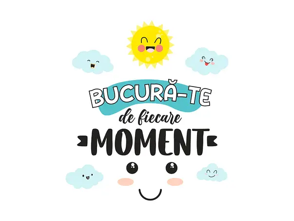 sticker mesaj bucura te de fiecare moment scoli gradinite camera copiilor s1