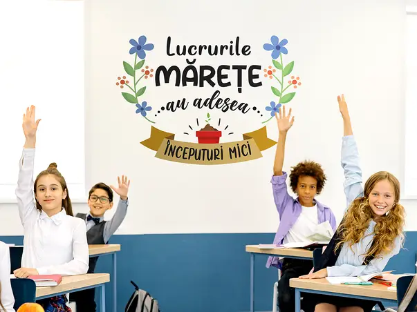 sticker mesaj lucrurile marete au adesea inceputuri mici scoli gradinite s3