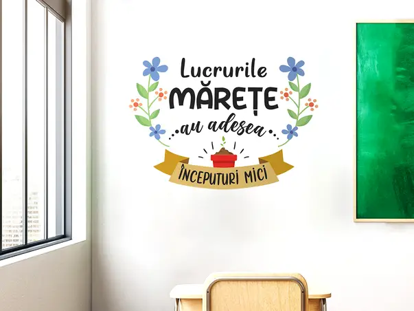 sticker mesaj lucrurile marete au adesea inceputuri mici scoli gradinite s4