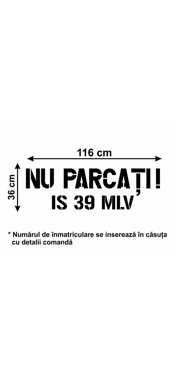 Șablon semnalizare Nu Parcați, cu număr personalizat, dimensiune 36x100 cm