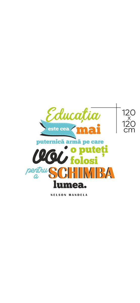 Sticker educațional citat Nelson Mandela despre educație, decorațiune pentru școli și grădinițe, multicolor, 120x120 cm, racletă de aplicare inclusă
