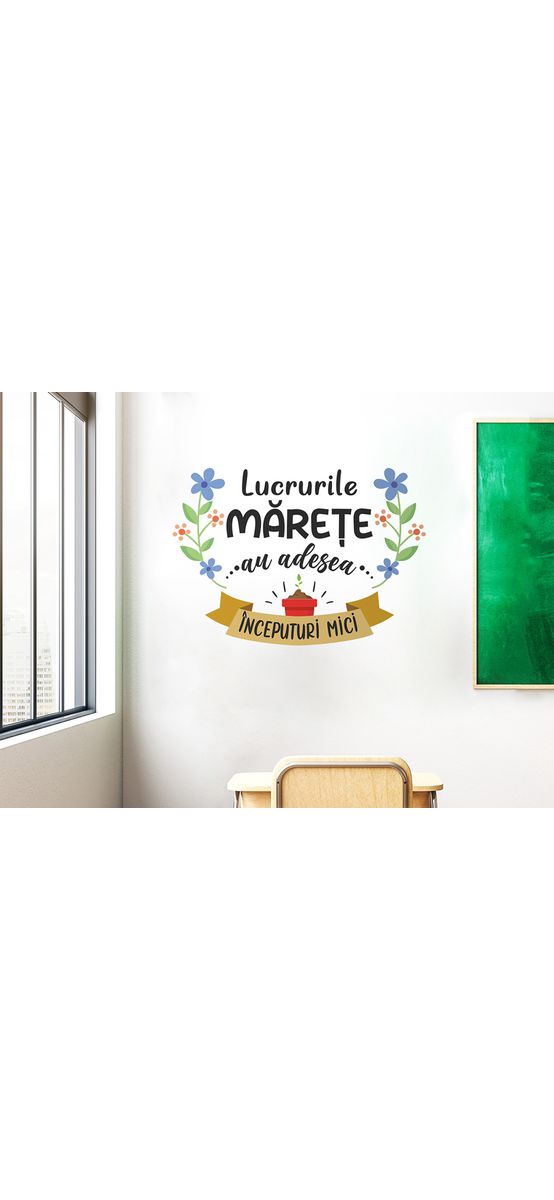 Sticker cu mesaj 'Lucrurile mărețe au adesea începuturi mici', decorațiune pentru școli și gradinițe sau camera copiilor, 80x120 cm, racletă de aplicare inclusă