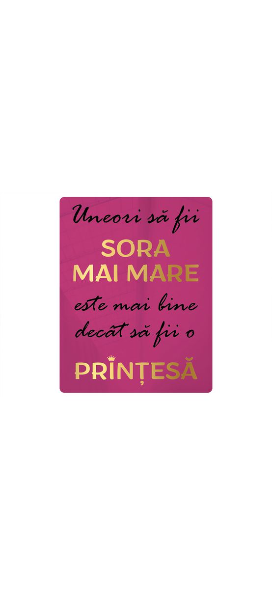 Tablou cu mesaj Sora mai mare